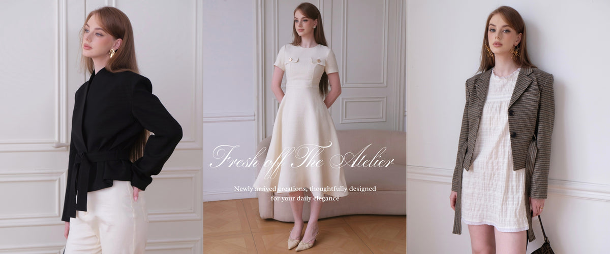 Fresh off the Atelier. Newly arrived creations, thoughtfully designed for your daily elegance.
